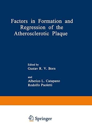 Factors in Formation and Regression of the Atherosclerotic Plaque: Proceedings of a NATO ASI held in Belgirate, Italy, September 3-13, 1980 (Nato Science Series: A:)
