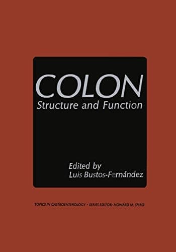 Colon : Structure and Function (Topics in Gastroenterology)