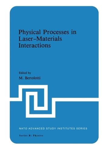 Physical Processes in Laser-Materials Interactions (Nato Science Series B:)