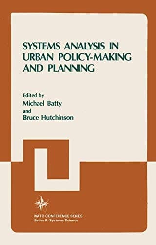 Systems Analysis in Urban Policy-Making and Planning (Nato Conference Series, 12)