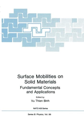 Surface Mobilities on Solid Materials: Fundamental Concepts and Applications (NATO Science Series B:, 86)