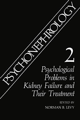 Psychonephrology 2 Psychological Problems in Kidney Failure and Their Treatment
