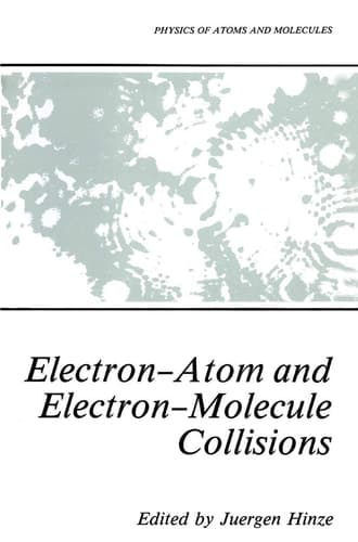 Electron-Atom and Electron-Molecule Collisions (Physics of Atoms and Molecules)