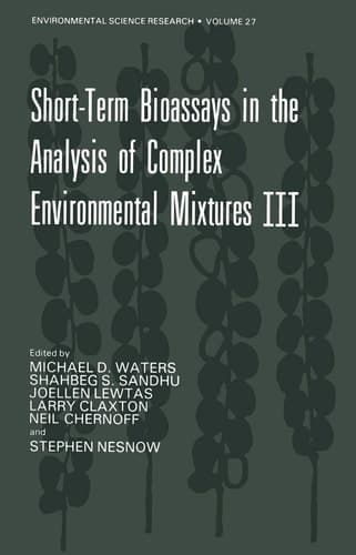 Short-Term Bioassays in the Analysis of Complex Environmental Mixtures III (Environmental Science Research, 27)