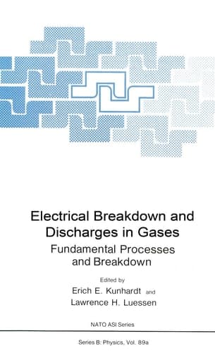 Electrical Breakdown and Discharges in Gases: Part A Fundamental Processes and Breakdown (Nato Science Series B:)