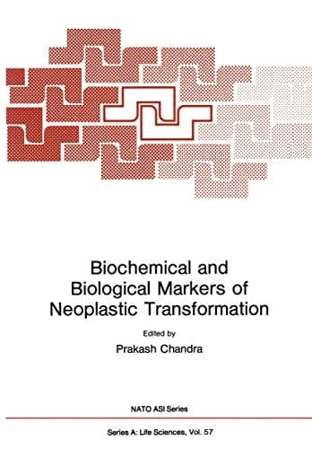 Biochemical and Biological Markers of Neoplastic Transformation (Nato Science Series A:)