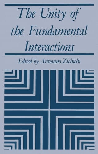 The Unity of the Fundamental Interactions (The Subnuclear Series, 19)