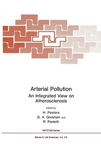 Arterial Pollution: An Integrated View on Atherosclerosis (Nato Science Series A:)