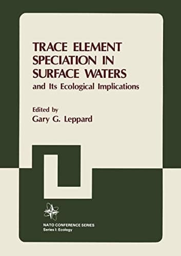 Trace Element Speciation in Surface Waters and Its Ecological Implications (Nato Conference Series)