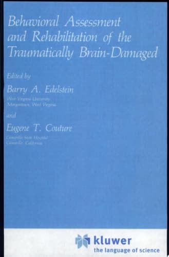Behavioral Assessment and Rehabilitation of the Traumatically Brain-Damaged