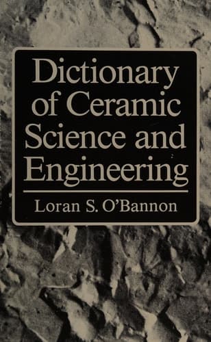 Dictionary of Ceramic Science and Engineering