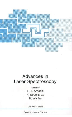 Advances in Laser Spectroscopy (NATO Advanced Study Institute Series: Series B: Physics)
