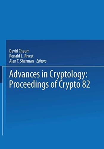 Advances in Cryptology Proceedings of Crypto 82