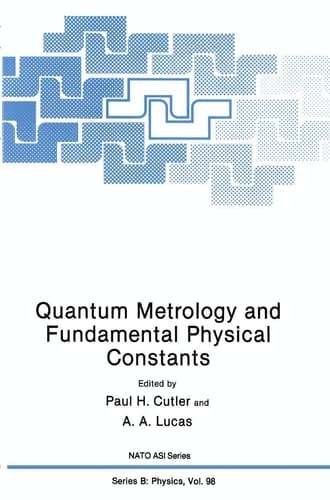 Quantum Metrology and Fundamental Physical Constants (NATO Science Series B:, 98)