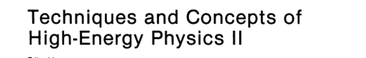 Techniques and Concepts of High-Energy Physics II