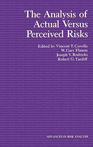 The Analysis of Actual Versus Perceived Risks (Advances in Risk Analysis)
