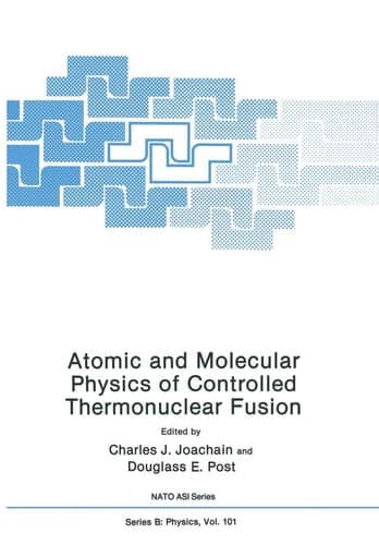 Atomic and Molecular Physics of Controlled Thermonuclear Fusion (Nato ASI Subseries B:, 101)