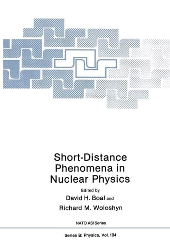 Short-Distance Phenomena in Nuclear Physics (NATO Science Series B:, 104)