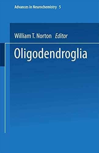 Oligodendroglia (Advances in Neurochemistry)