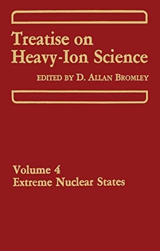 Treatise on Heavy-Ion Science Volume 4 Extreme Nuclear States