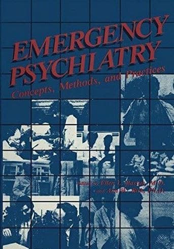 Emergency Psychiatry: Concepts, Methods, and Practices (Critical Issues in Psychiatry)