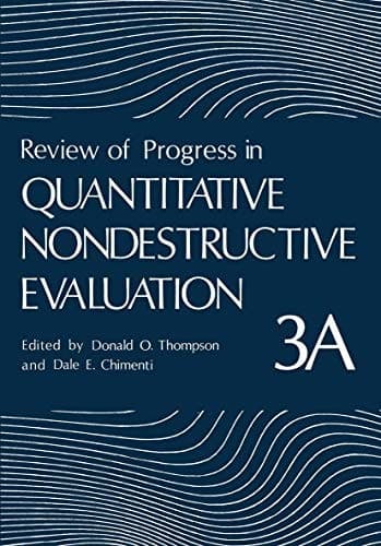 Review of Progress in Quantitative Nondestructive Evaluation Volume 3A
