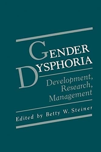Gender Dysphoria: Development, Research, Management (Perspectives in Sexuality)