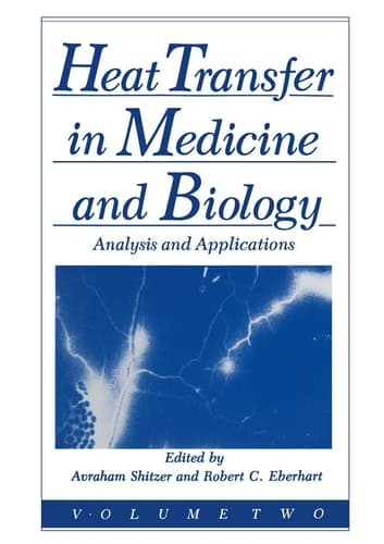 Heat Transfer in Medicine and Biology Analysis and Applications. Volume 2