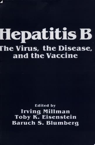 Hepatitis B: The Virus, the Disease and the Vaccine