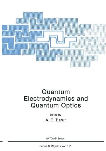 Quantum Electrodynamics and Quantum Optics (Nato ASI Subseries B:, 110)