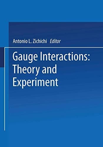 Gauge Interactions: Theory and Experiment (The Subnuclear Series)