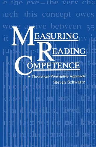 Measuring Reading Competence: A Theoretical-Prescriptive Approach