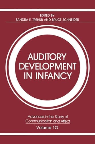 Auditory Development in Infancy (Advances in the Study of Communication and Affect, 10)