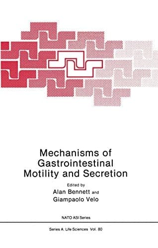 Mechanisms of Gastrointestinal Motility and Secretion (NATO Asi Series: Series A: Life Sciences)