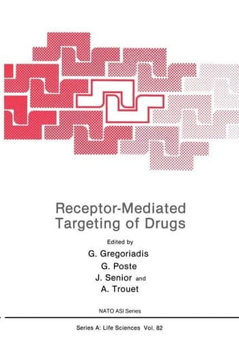 Receptor-Mediated Targeting of Drugs (NATO Asi Series: Series A: Life Sciences)
