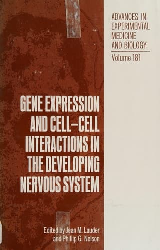 Gene Expression and Cell-Cell Interactions in the Developing Nervous System (Advances in Experimental Medicine & Biology)