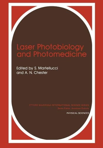 Laser Photobiology and Photomedicine (Ettore Majorana International Science Series, 22)