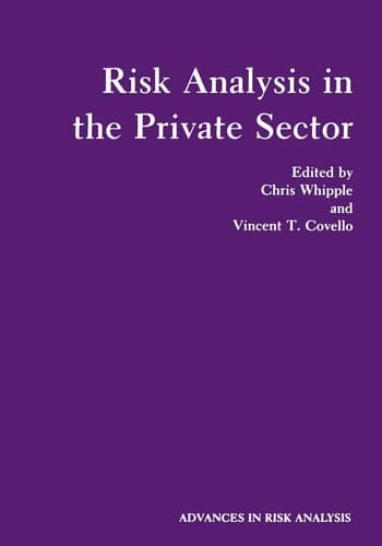 Risk Analysis in the Private Sector (Advances in Risk Analysis)