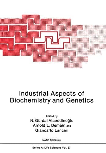 Industrial Aspects of Biochemistry and Genetics (Nato Science Series A:)