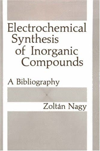 Electrochemical Synthesis of Inorganic Compounds A Bibliography