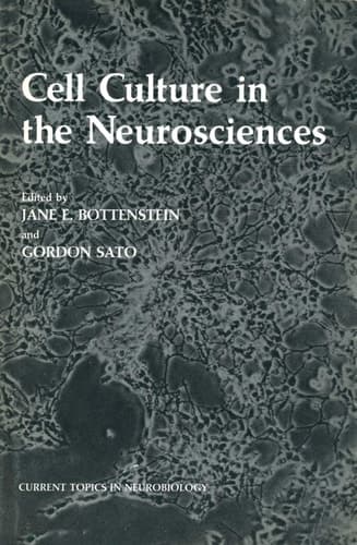 Cell Culture in the Neurosciences (Current Topics in Neurobiology)