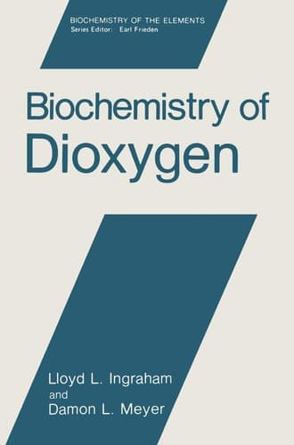 Biochemistry of Dioxygen (Biochemistry of the Elements, 4)