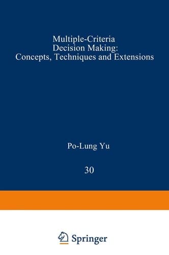 Multiple-Criteria Decision Making: Concepts, Techniques, and Extensions (Mathematical Concepts and Methods in Science and Engineering)