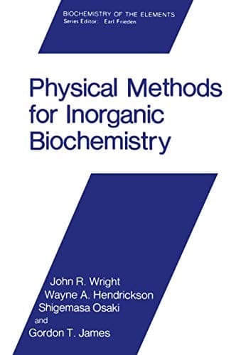 Physical Methods for Inorganic Biochemistry (Biochemistry of the Elements)