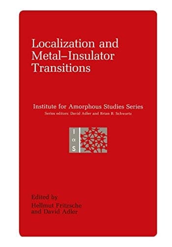 Localization and Metal-Insulator Transitions (Institute for Amorphous Studies Series)