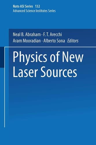 Physics of New Laser Sources (NATO Asi Series: Series B: Physics)