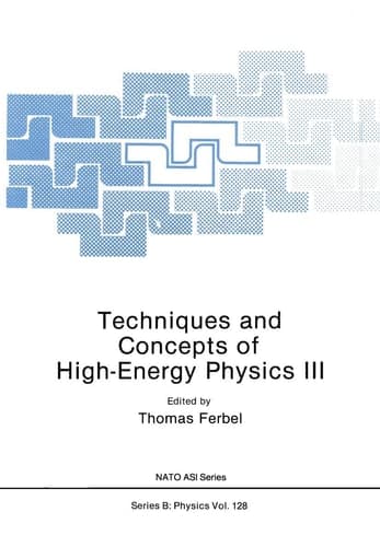 Techniques and Concepts of High-Energy Physics III (NATO Science Series B:, 128)