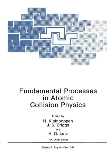 Fundamental Processes in Atomic Collision Physics (NATO Science Series B:, 134)