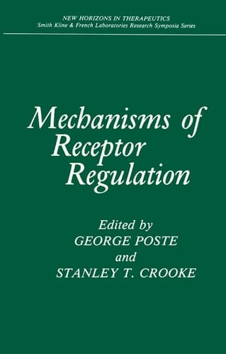 Mechanisms of Receptor Regulation (New Horizons in Therapeutics)