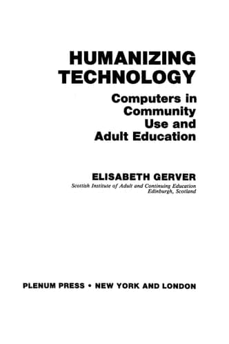 Humanizing Technology Computers in Community Use and Adult Education